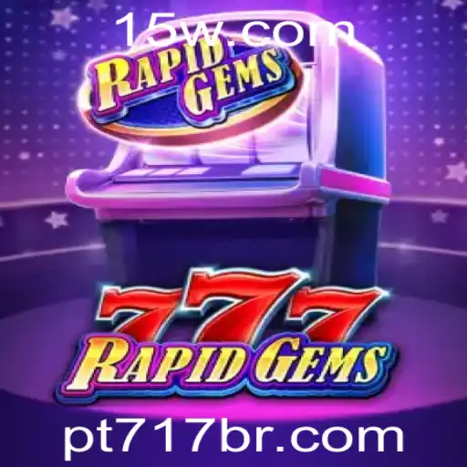 Descubra o Universo do Jogo RapidGems777: Tudo o que Você Precisa Saber com a Palavra-Chave PT717